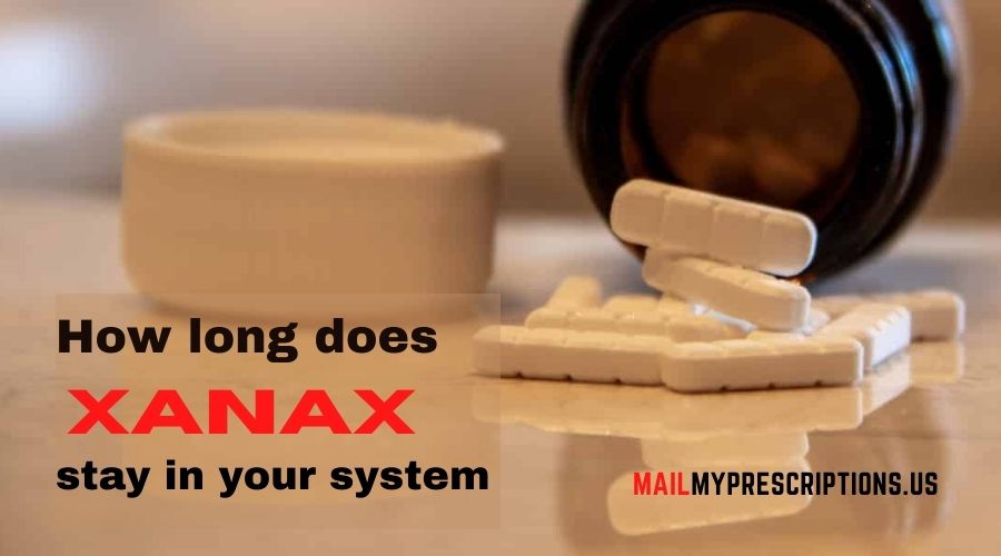 How Long Does Xanax Stays in your System?